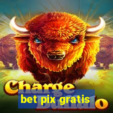 bet pix gratis